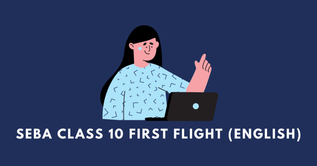 SEBA Class 10 First Flight (first language, English)