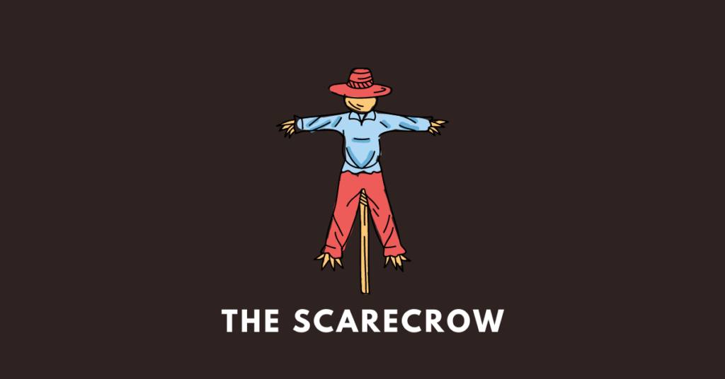 the scarecrow