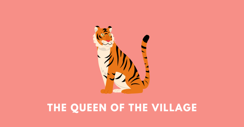 the queen of the village. Royal bengal tiger.