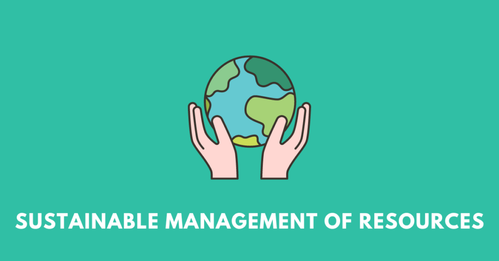 Sustainable Management of Resources