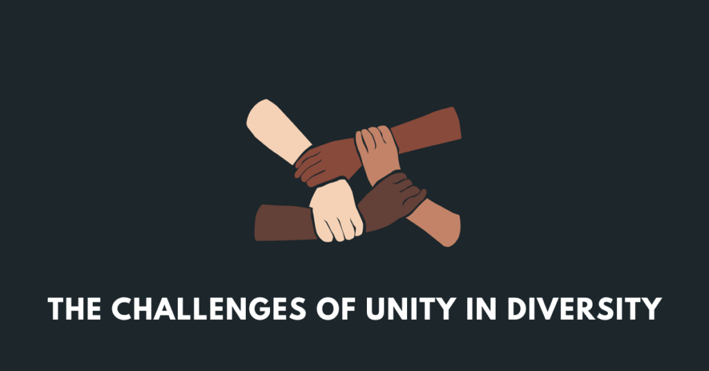 The Challenges of Unity in Diversity