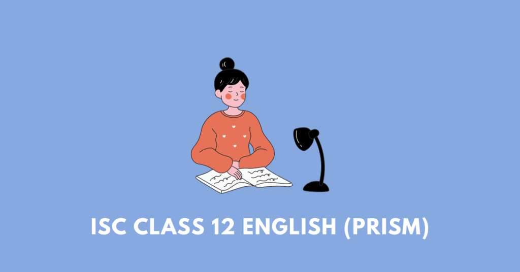 ISC class 12 English Prism.