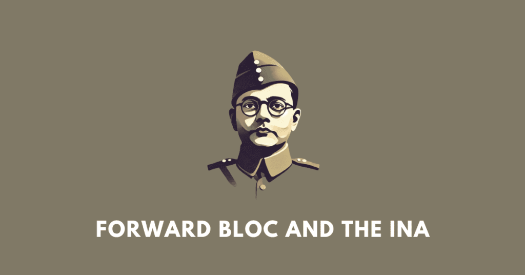 Forward Bloc and The INA icse class 10