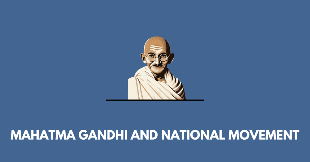 Mahatma Gandhi and National Movement icse