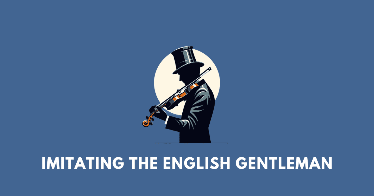 Imitating the English Gentleman