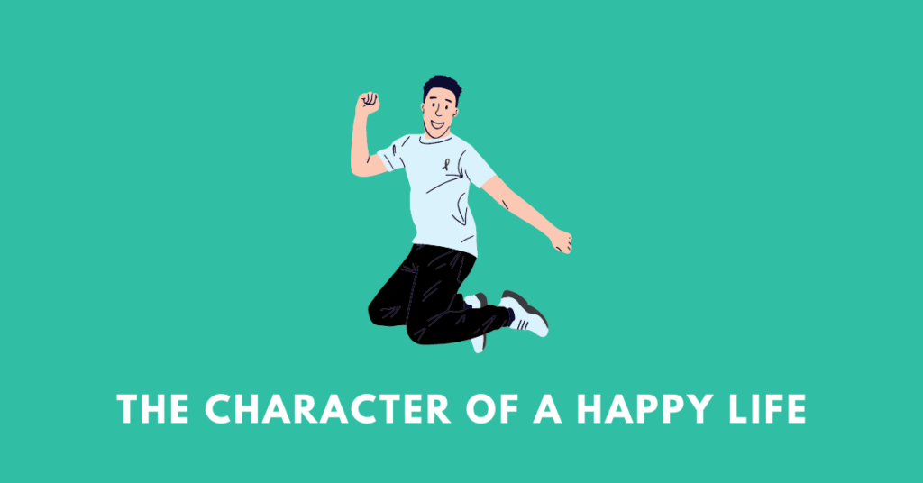 The Character of a Happy Life NBSE Class 9 Alternative English