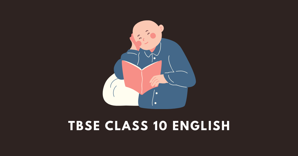 TBSE Class 10 English (Literature & Supplementary): Solutions and notes