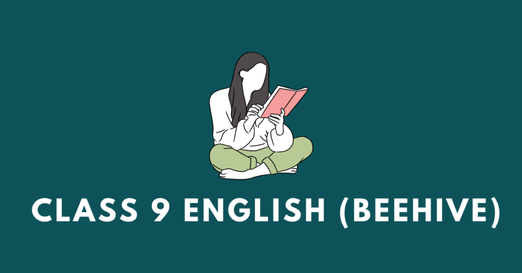 Class 9 English (Beehive)