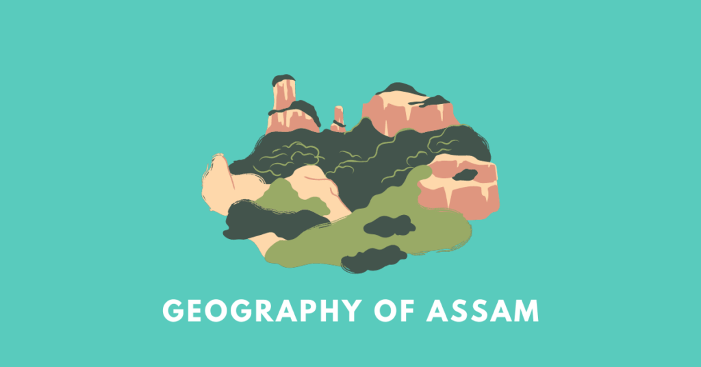 geography of assam
