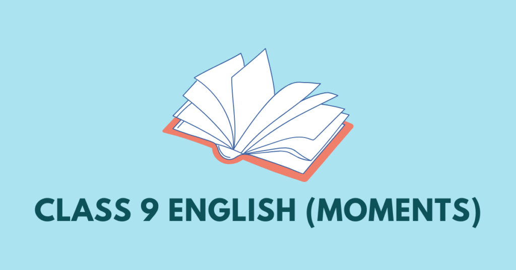 class 9 english (moments) supplementary reader