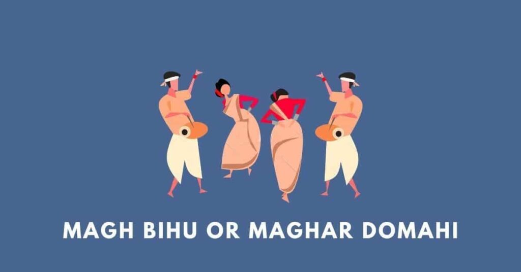 Magh Bihu or Maghar Domahi
