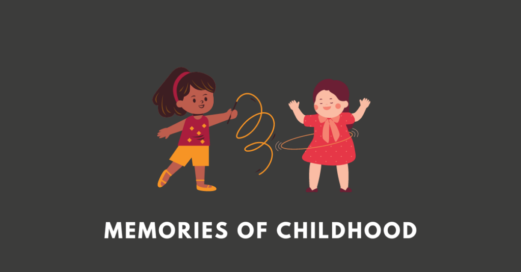memories of childhood