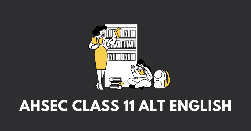 AHSEC class 11 alternative english