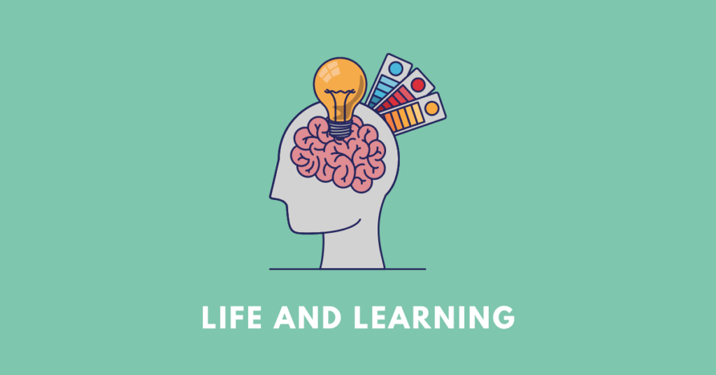 life and learning, knowledge