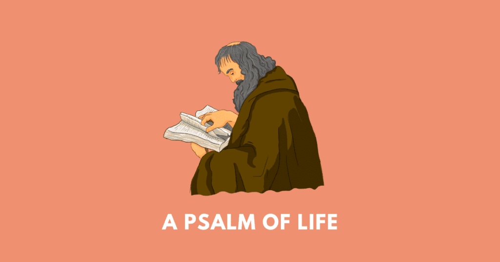 the writer of psalm reading the book of psalm, illustrating the poem A psalm of life