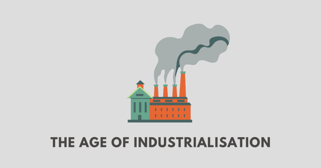 The Age of Industrialisation