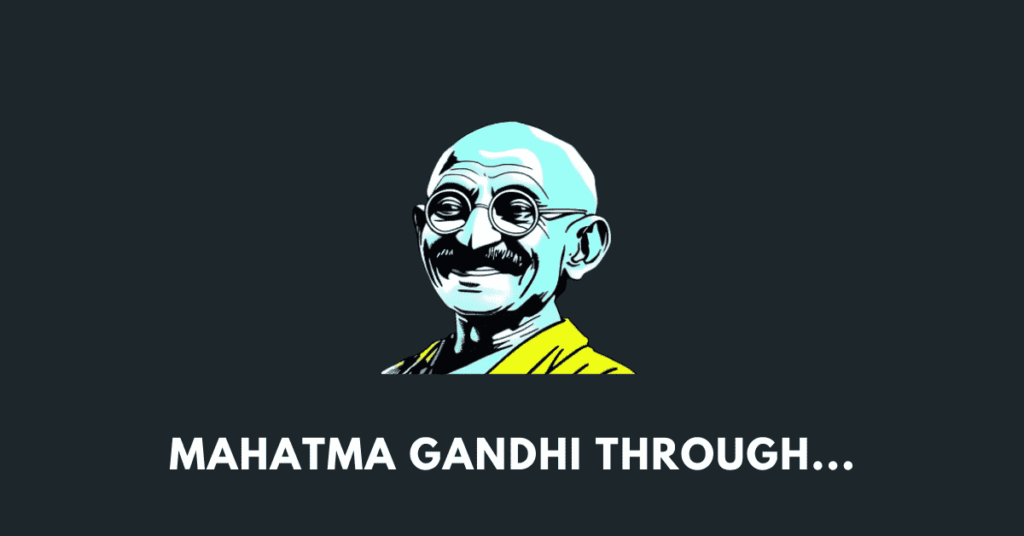 Mahatma Gandhi through Contemporary Eyes