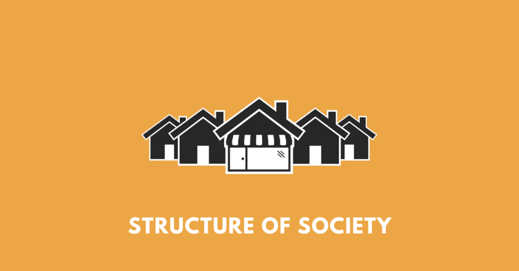 STRUCTURE OF SOCIETY