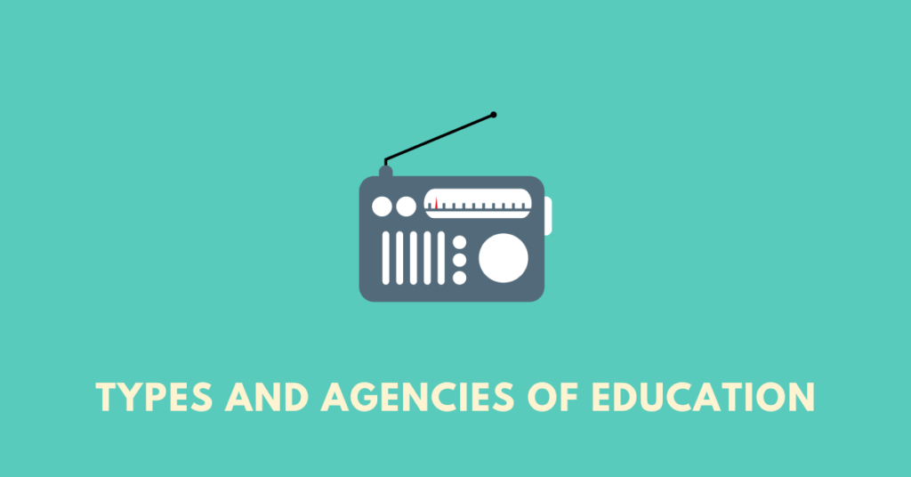 TYPES AND AGENCIES OF education nbse 11