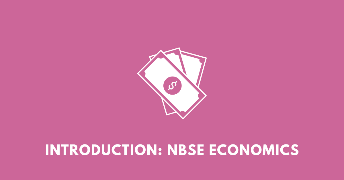 Introduction: NBSE Class 12 Economics Chapter 1 Notes