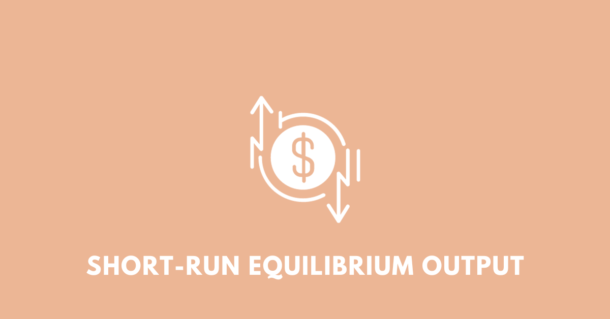 Short-Run Equilibrium Output nbse 12