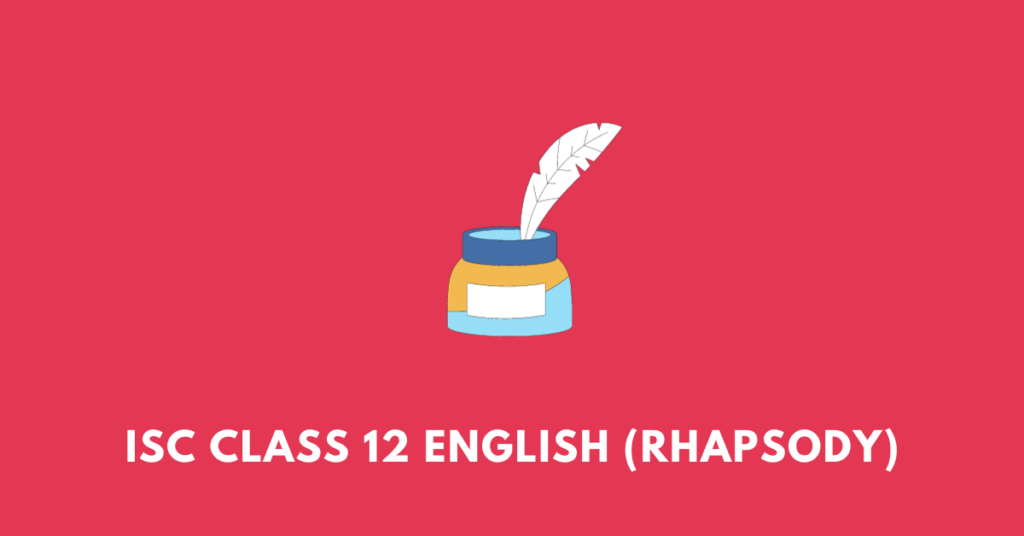 ISC Class 12 English Rhapsody