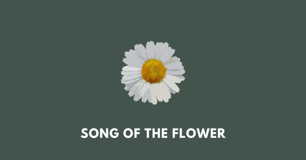 Song of the Flower