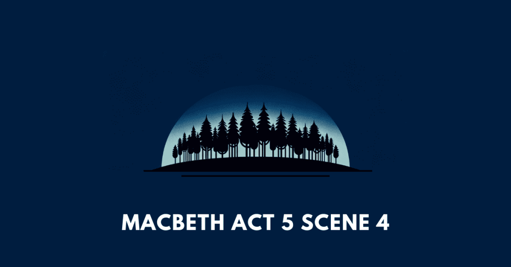 Macbeth Act 5 Scene 4