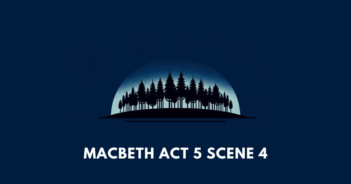 Macbeth Act 5 Scene 4