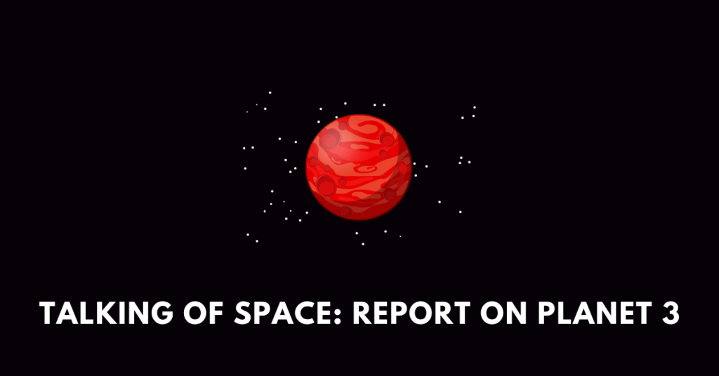 Talking of Space Report on Planet Three