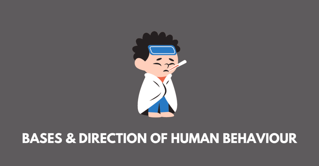 Bases and Direction of Human Behaviour