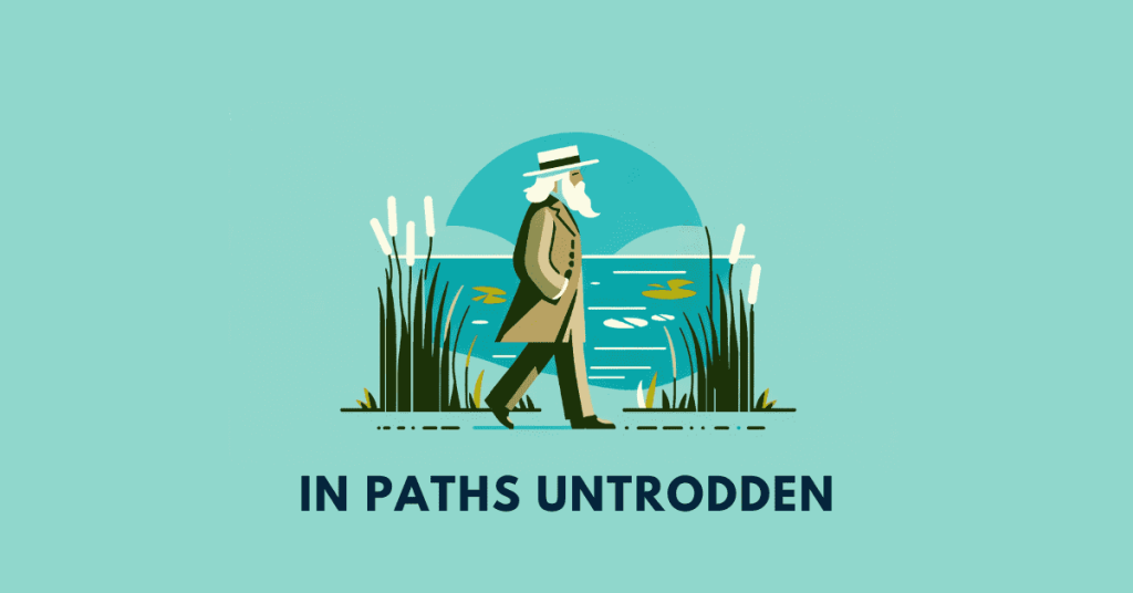 In Paths Untrodden
