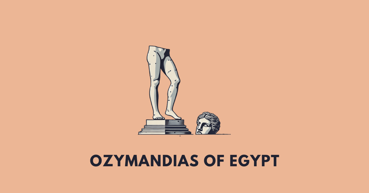 Ozymandias of Egypt..