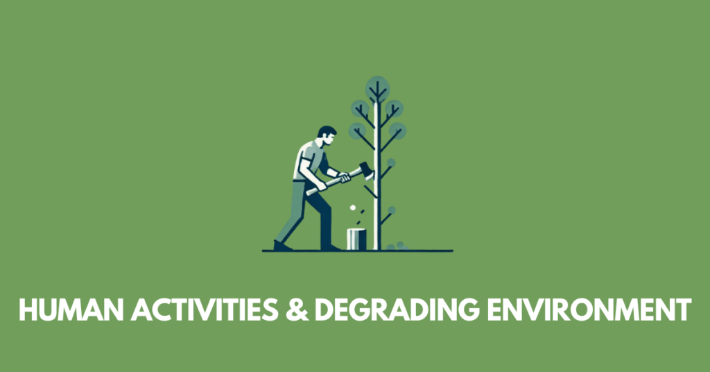 Human Activities and Degrading Environment nbse