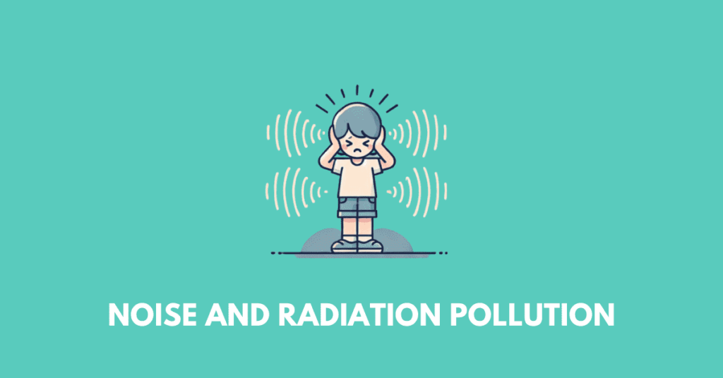 Noise and Radiation Pollution nbse