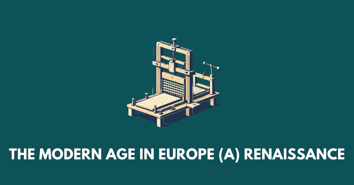 The Modern Age in Europe (A) Renaissance