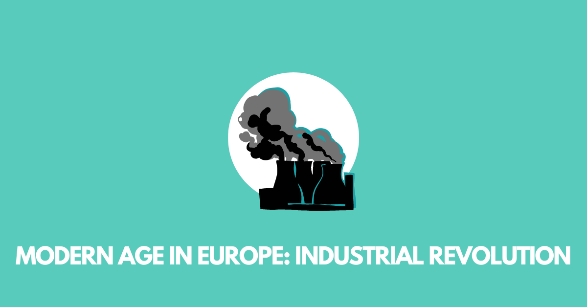 Modern Age in Europe (C) Industrial Revolution: ICSE Class 9