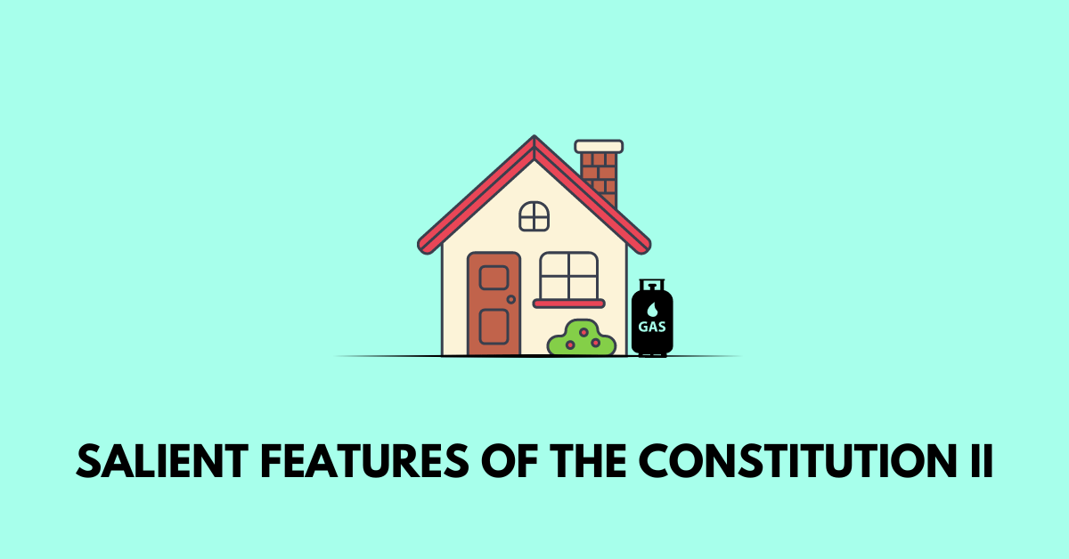 Salient Features of the Constitution II