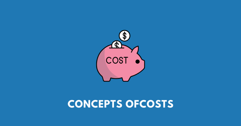 Concepts of Costs ahsec class 11