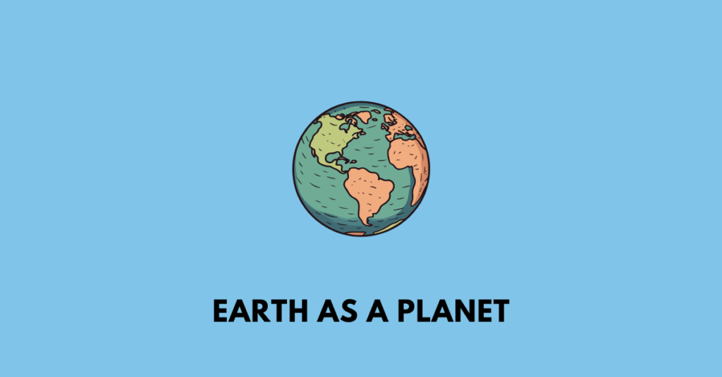 Earth As a Planet icse class 9 geography