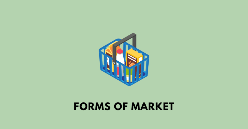 Forms of Market ahsec class 11