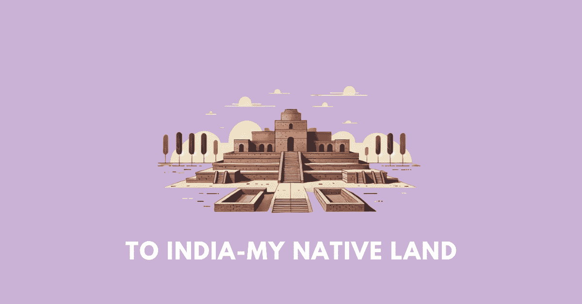 To India-My Native Land mbose class 11